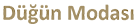 Düğün Modası